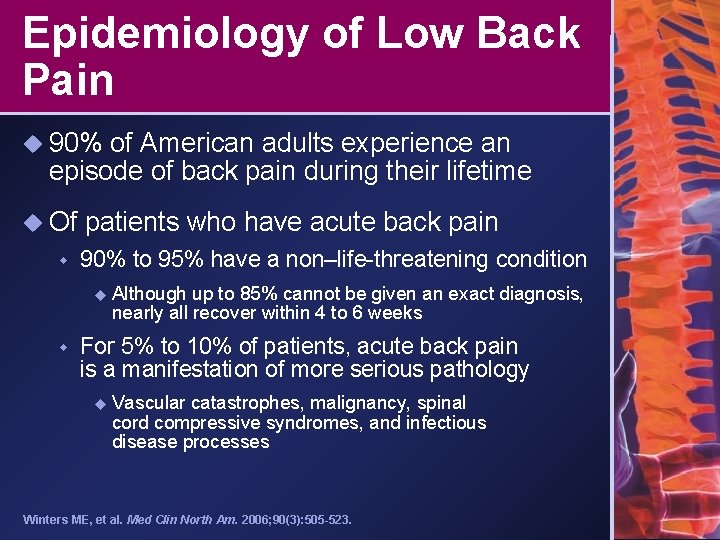 Epidemiology of Low Back Pain u 90% of American adults experience an episode of