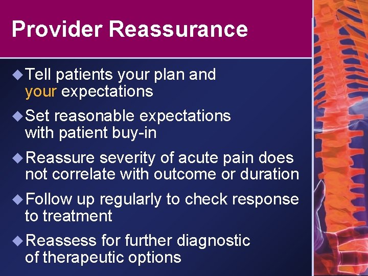 Provider Reassurance u Tell patients your plan and your expectations u Set reasonable expectations