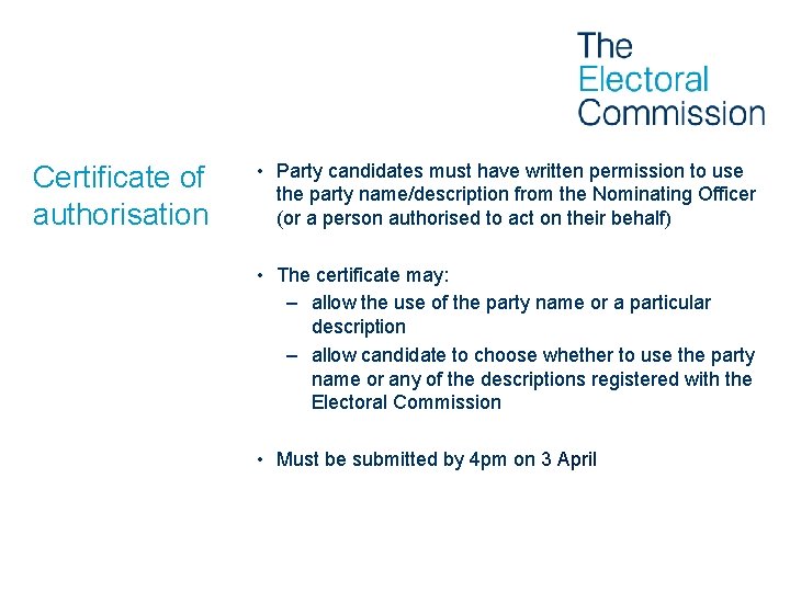 Certificate of authorisation • Party candidates must have written permission to use the party