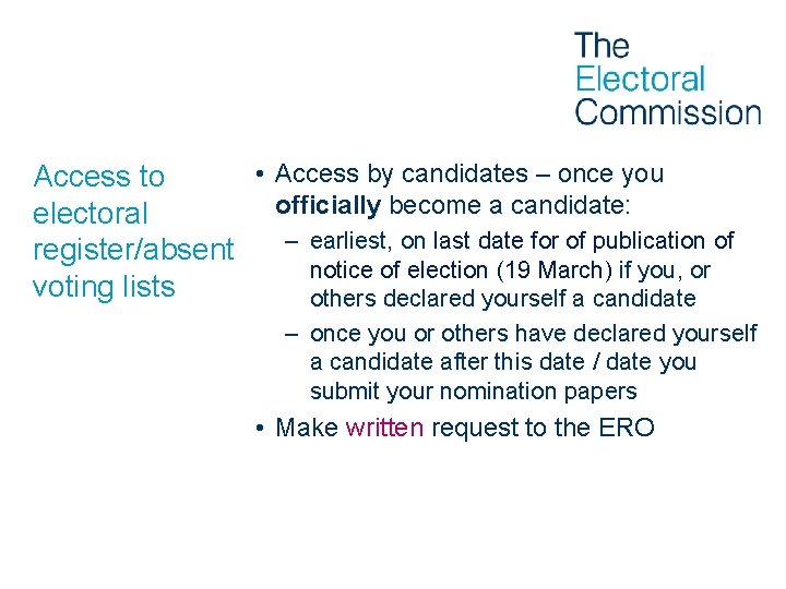  • Access by candidates – once you Access to officially become a candidate: