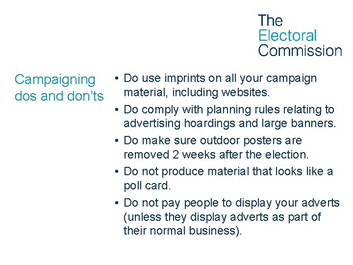 Campaigning • Do use imprints on all your campaign dos and don’ts material, including