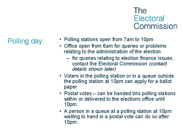 Polling day • Polling stations open from 7 am to 10 pm • Office