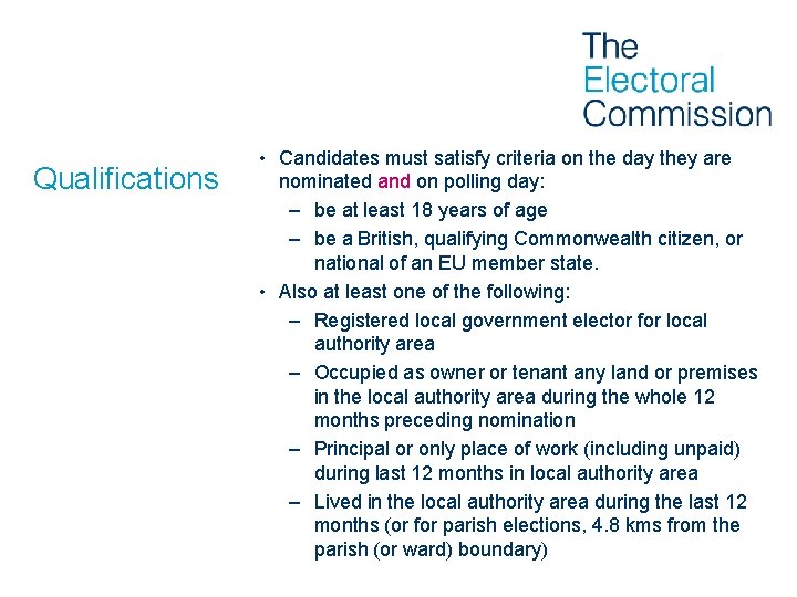 Qualifications • Candidates must satisfy criteria on the day they are nominated and on