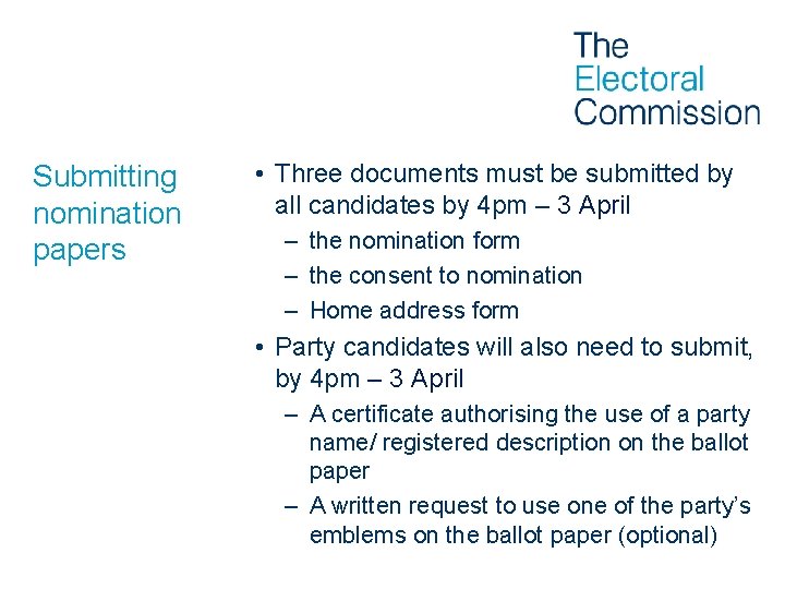 Submitting nomination papers • Three documents must be submitted by all candidates by 4
