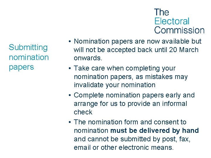 Submitting nomination papers • Nomination papers are now available but will not be accepted