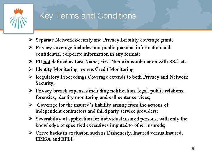 Key Terms and Conditions Ø Separate Network Security and Privacy Liability coverage grant; Ø