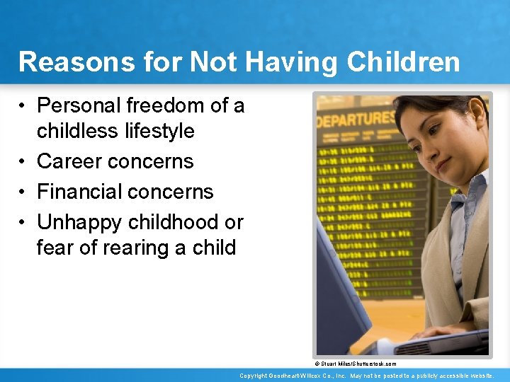 Reasons for Not Having Children • Personal freedom of a childless lifestyle • Career