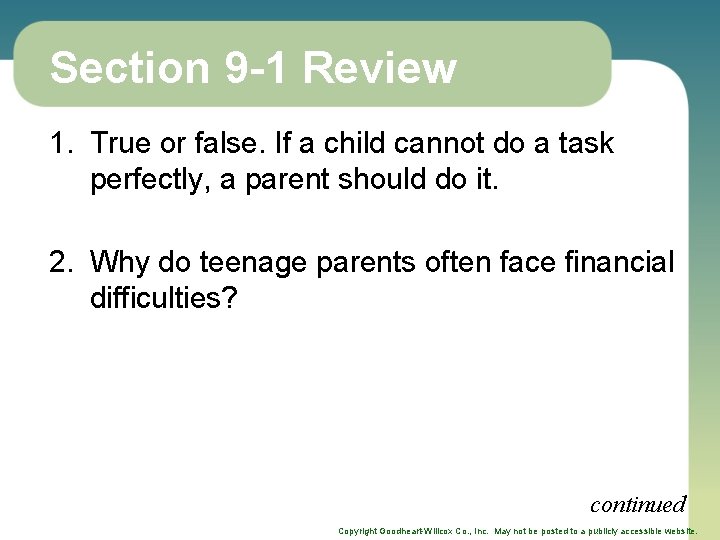 Section 9 -1 Review 1. True or false. If a child cannot do a
