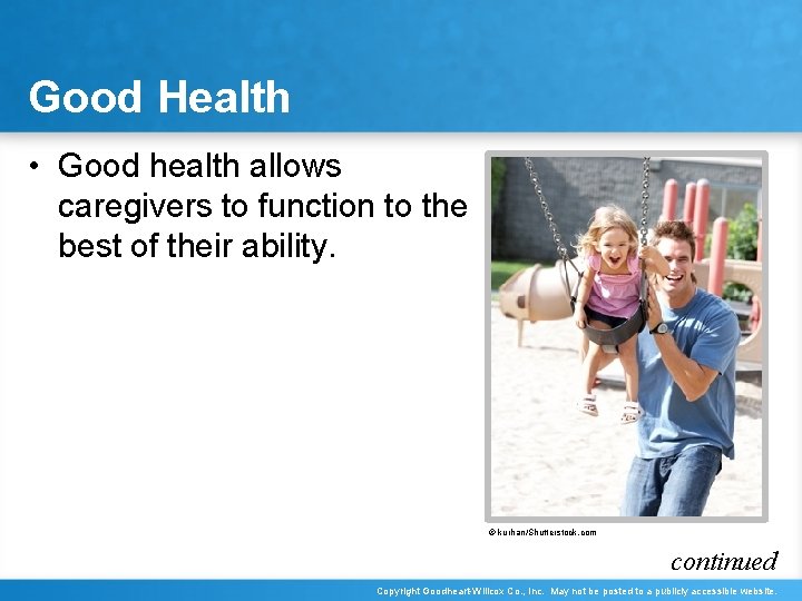 Good Health • Good health allows caregivers to function to the best of their
