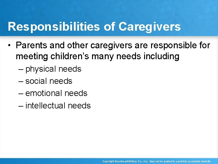 Responsibilities of Caregivers • Parents and other caregivers are responsible for meeting children’s many