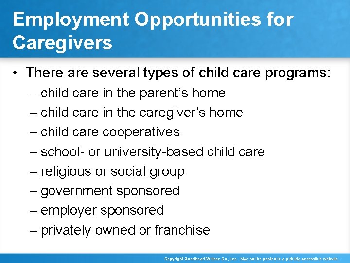 Employment Opportunities for Caregivers • There are several types of child care programs: –