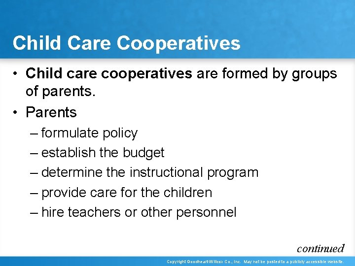 Child Care Cooperatives • Child care cooperatives are formed by groups of parents. •