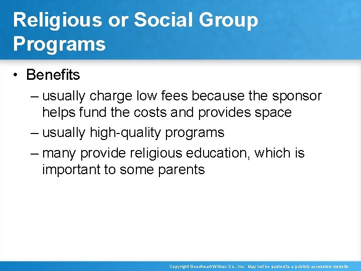 Religious or Social Group Programs • Benefits – usually charge low fees because the