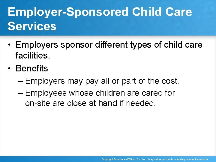 Employer-Sponsored Child Care Services • Employers sponsor different types of child care facilities. •