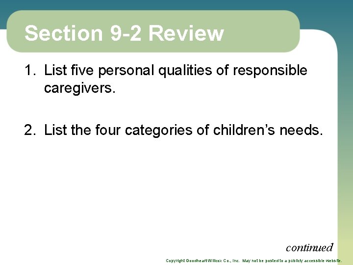 Section 9 -2 Review 1. List five personal qualities of responsible caregivers. 2. List