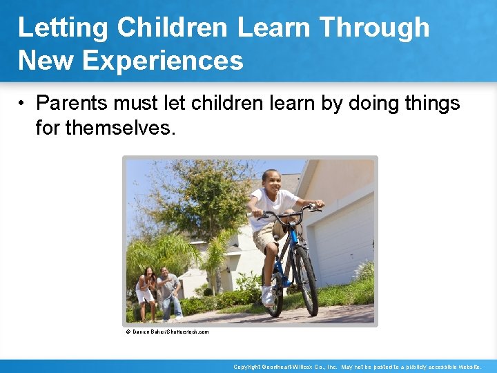 Letting Children Learn Through New Experiences • Parents must let children learn by doing