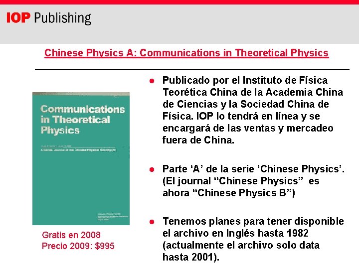 Chinese Physics A: Communications in Theoretical Physics Gratis en 2008 Precio 2009: $995 l