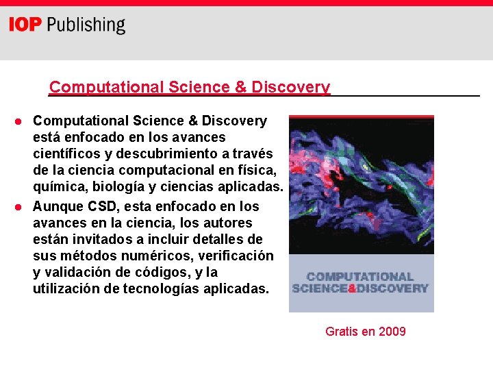 Computational Science & Discovery l l Computational Science & Discovery está enfocado en los