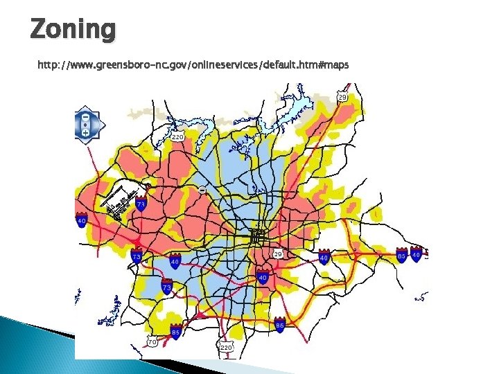 Zoning http: //www. greensboro-nc. gov/onlineservices/default. htm#maps 