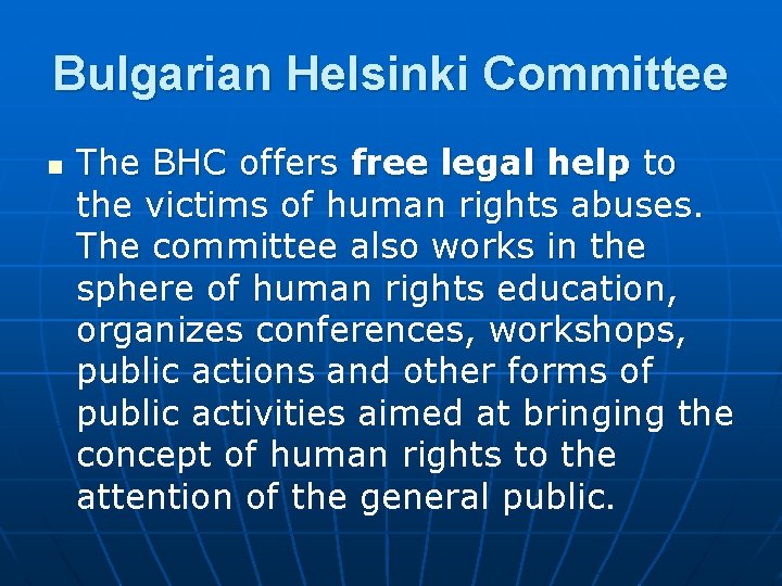 Bulgarian Helsinki Committee n The BHC offers free legal help to the victims of