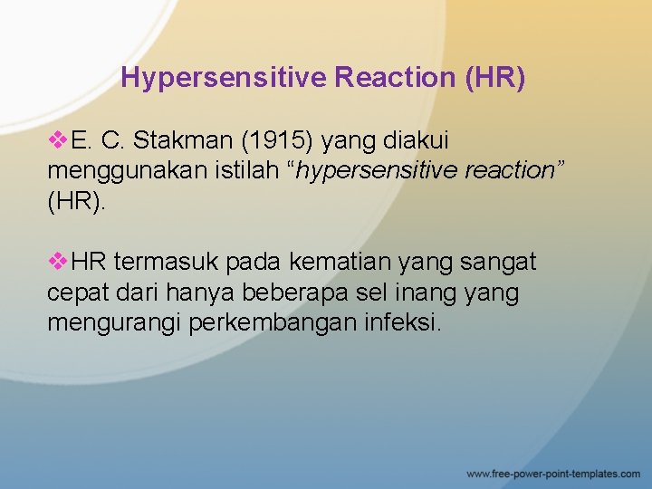 Hypersensitive Reaction (HR) v. E. C. Stakman (1915) yang diakui menggunakan istilah “hypersensitive reaction”