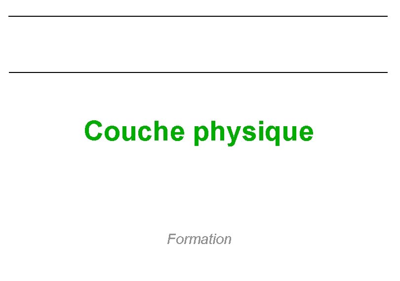 Couche physique Formation 
