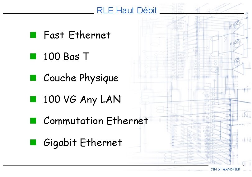 RLE Haut Débit n Fast Ethernet n 100 Bas T n Couche Physique n