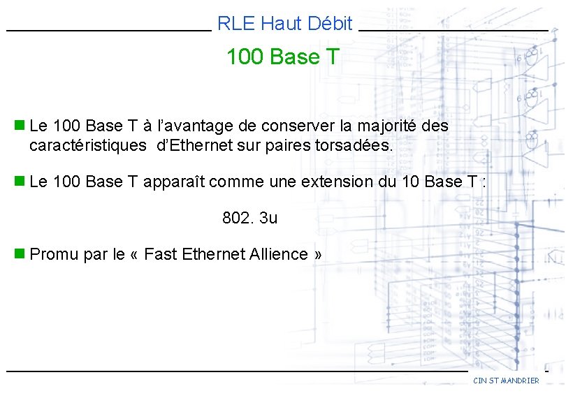 RLE Haut Débit 100 Base T n Le 100 Base T à l’avantage de