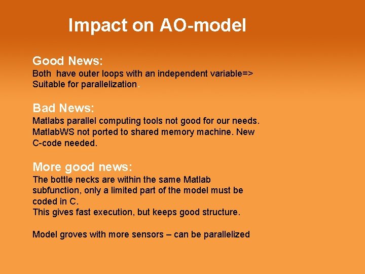 Impact on AO-model Good News: Both have outer loops with an independent variable=> Suitable