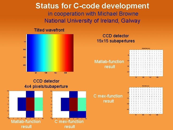 Status for C-code development in cooperation with Michael Browne National University of Ireland, Galway