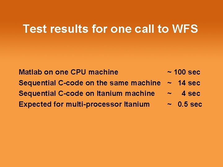 Test results for one call to WFS Matlab on one CPU machine Sequential C-code
