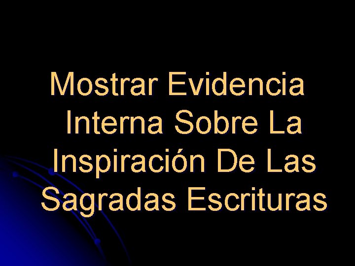 Mostrar Evidencia Interna Sobre La Inspiración De Las Sagradas Escrituras 