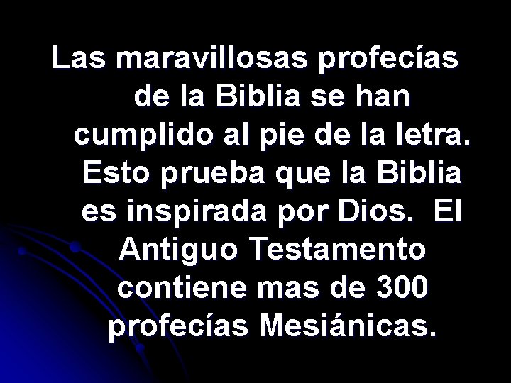 Las maravillosas profecías de la Biblia se han cumplido al pie de la letra.