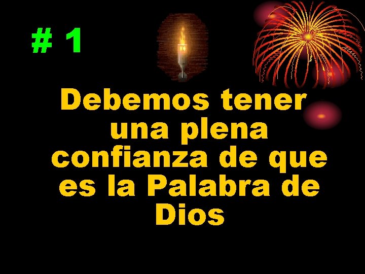 #1 Debemos tener una plena confianza de que es la Palabra de Dios 