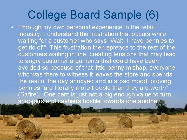 College Board Sample (6) • Through my own personal experience in the retail industry,