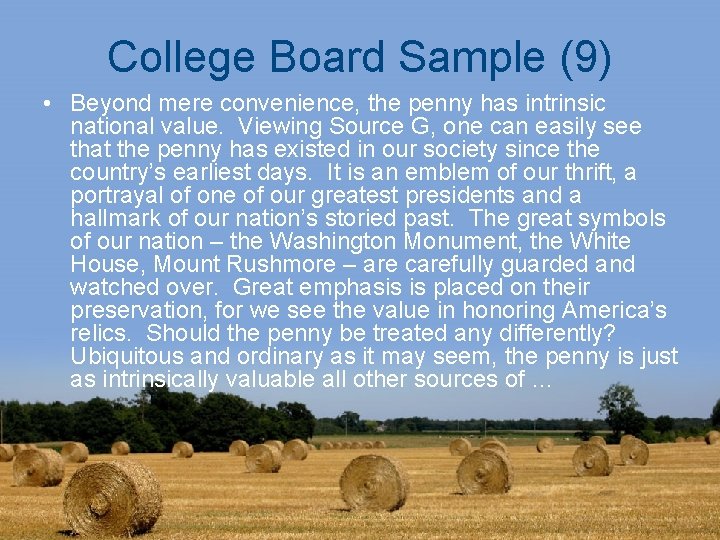 College Board Sample (9) • Beyond mere convenience, the penny has intrinsic national value.