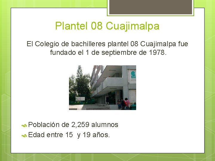 Plantel 08 Cuajimalpa El Colegio de bachilleres plantel 08 Cuajimalpa fue fundado el 1