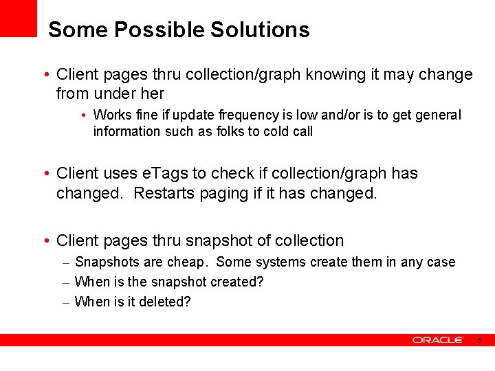 Some Possible Solutions • Client pages thru collection/graph knowing it may change from under