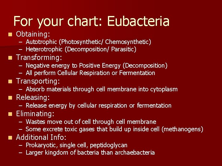 For your chart: Eubacteria n Obtaining: n Transforming: n Transporting: n Releasing: n Eliminating: