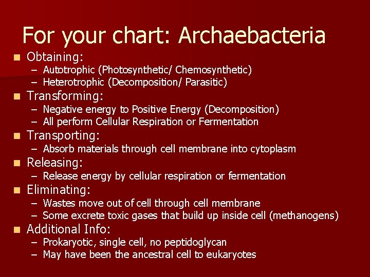 For your chart: Archaebacteria n Obtaining: n Transforming: n Transporting: n Releasing: n Eliminating: