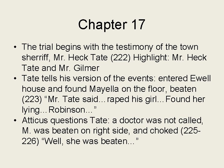 Chapter 17 • The trial begins with the testimony of the town sherriff, Mr.