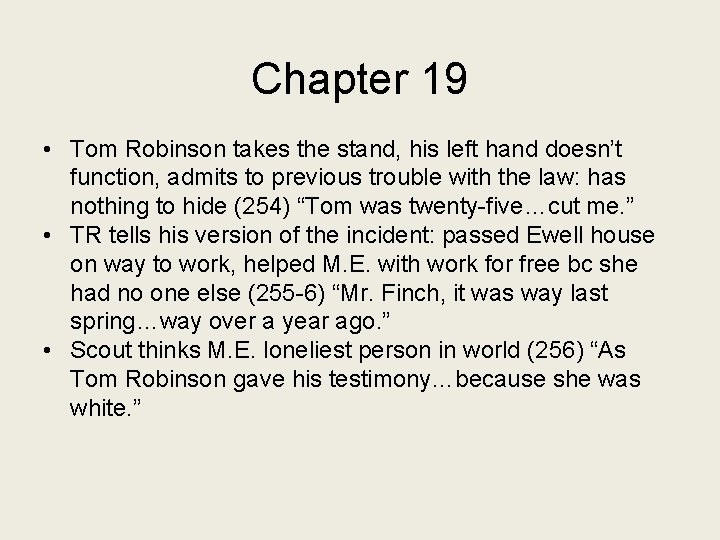 Chapter 19 • Tom Robinson takes the stand, his left hand doesn’t function, admits
