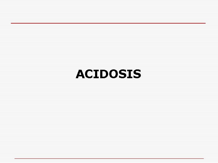 ACIDOSIS 