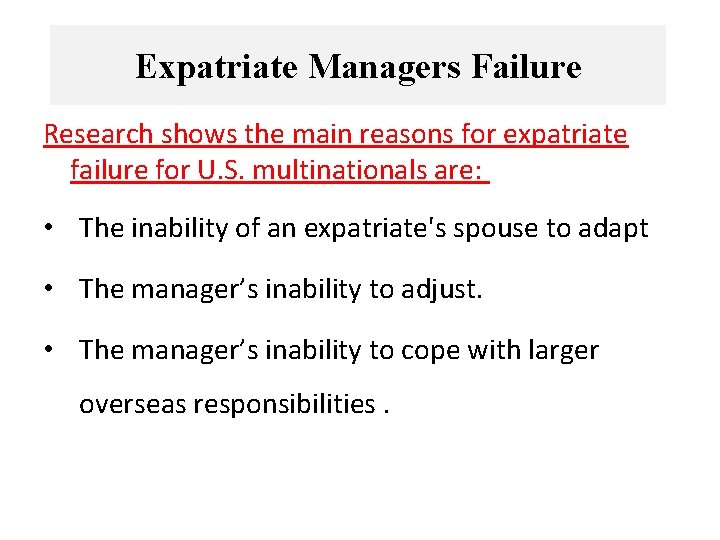 Expatriate Managers Failure Research shows the main reasons for expatriate failure for U. S.
