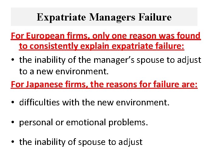 Expatriate Managers Failure For European firms, only one reason was found to consistently explain