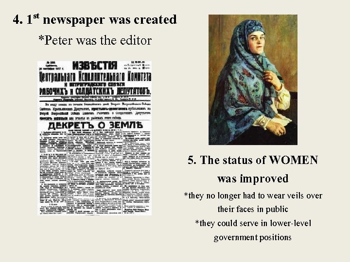 4. 1 st newspaper was created *Peter was the editor 5. The status of