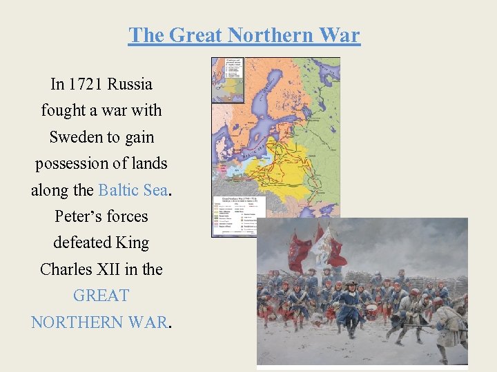 The Great Northern War In 1721 Russia fought a war with Sweden to gain