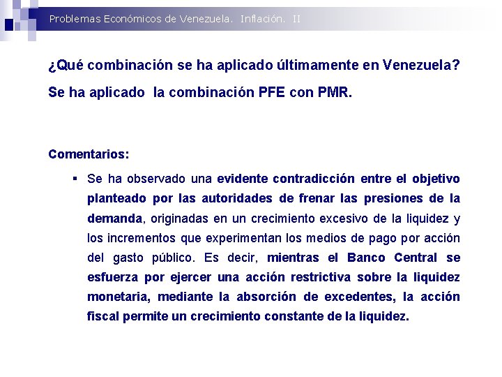 Problemas Económicos de Venezuela. Inflación. II ¿Qué combinación se ha aplicado últimamente en Venezuela?