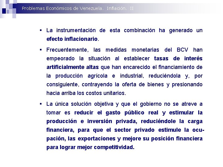 Problemas Económicos de Venezuela. Inflación. II § La instrumentación de esta combinación ha generado