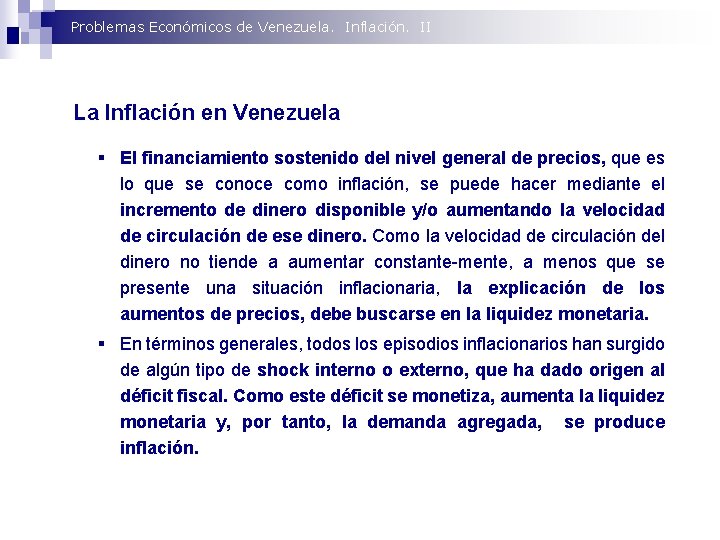 Problemas Económicos de Venezuela. Inflación. II La Inflación en Venezuela § El financiamiento sostenido